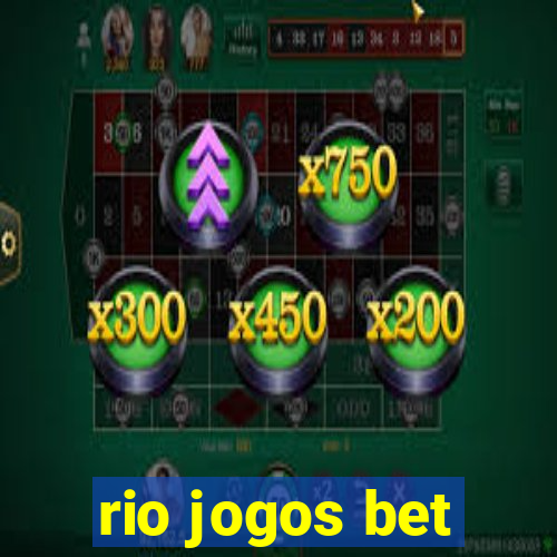 rio jogos bet